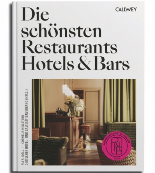 Die schönsten Restaurants, Hotels & Bars 